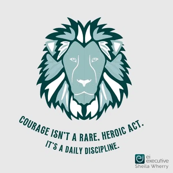 lion logo - Courage isnt a rare heroic act its a daily discipline